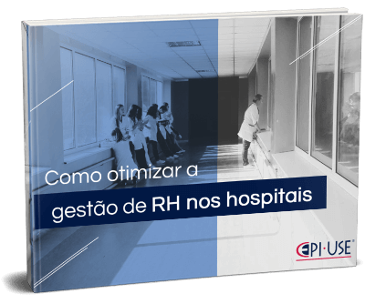 Baixe agora o nosso E-book: Como otimizar a gestão de RH nos Hospitais