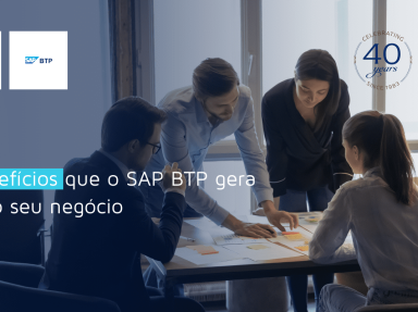 [4 benefícios que o SAP BTP gera para o seu negócio]