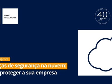 [Ameaças de segurança na nuvem: como proteger a sua empresa]