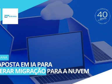 [SAP aposta em IA para acelerar migração para a nuvem]