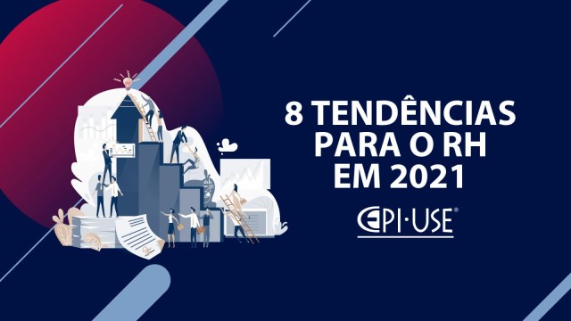 8 tendências para RH em 2021