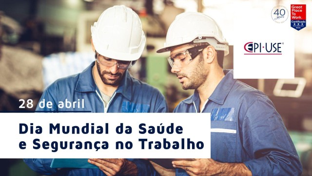 Dia Mundial da Saúde e Segurança no Trabalho