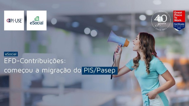 EFD-Contribuições: começou a migração do PIS/Pasep