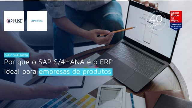 Por que o SAP S/4HANA é o ERP ideal para empresas de produtos