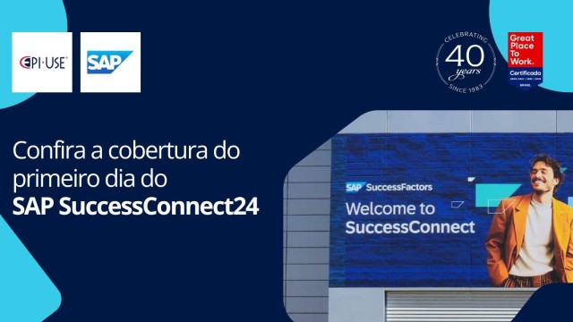Confira a cobertura do primeiro dia do SAP SuccessConnect24