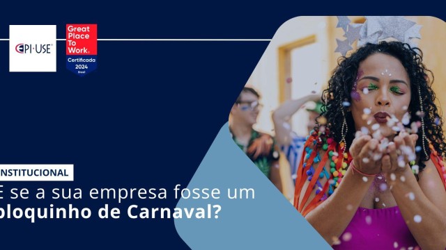 E se a sua empresa fosse um bloquinho de Carnaval?