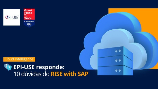 EPI-USE responde: 10 dúvidas do RISE with SAP