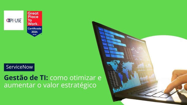 Gestão de TI: como otimizar e aumentar o valor estratégico