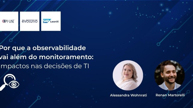Por que a observabilidade vai além do monitoramento: impactos nas decisões de TI