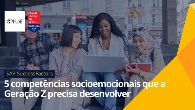 5 competências socioemocionais que a Geração Z precisa desenvolver