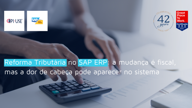 Reforma Tributária no SAP ERP: o que muda no sistema 