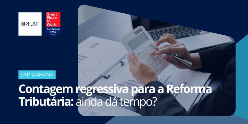 Contagem regressiva para a Reforma Tributária: ainda dá tempo?