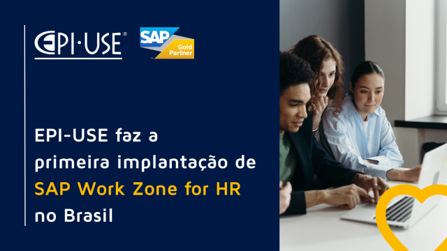 EPI-USE faz primeira implementação de SAP Work Zone for HR no Brasil