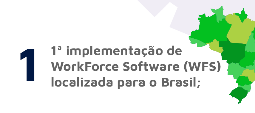 1ª implementação de WorkForce Software (WFS) localizada para o Brasil