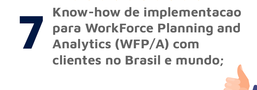 Know-how de implementação para WorkForce Planning and Analytics (WFP/A) com clientes no Brasil e mundo