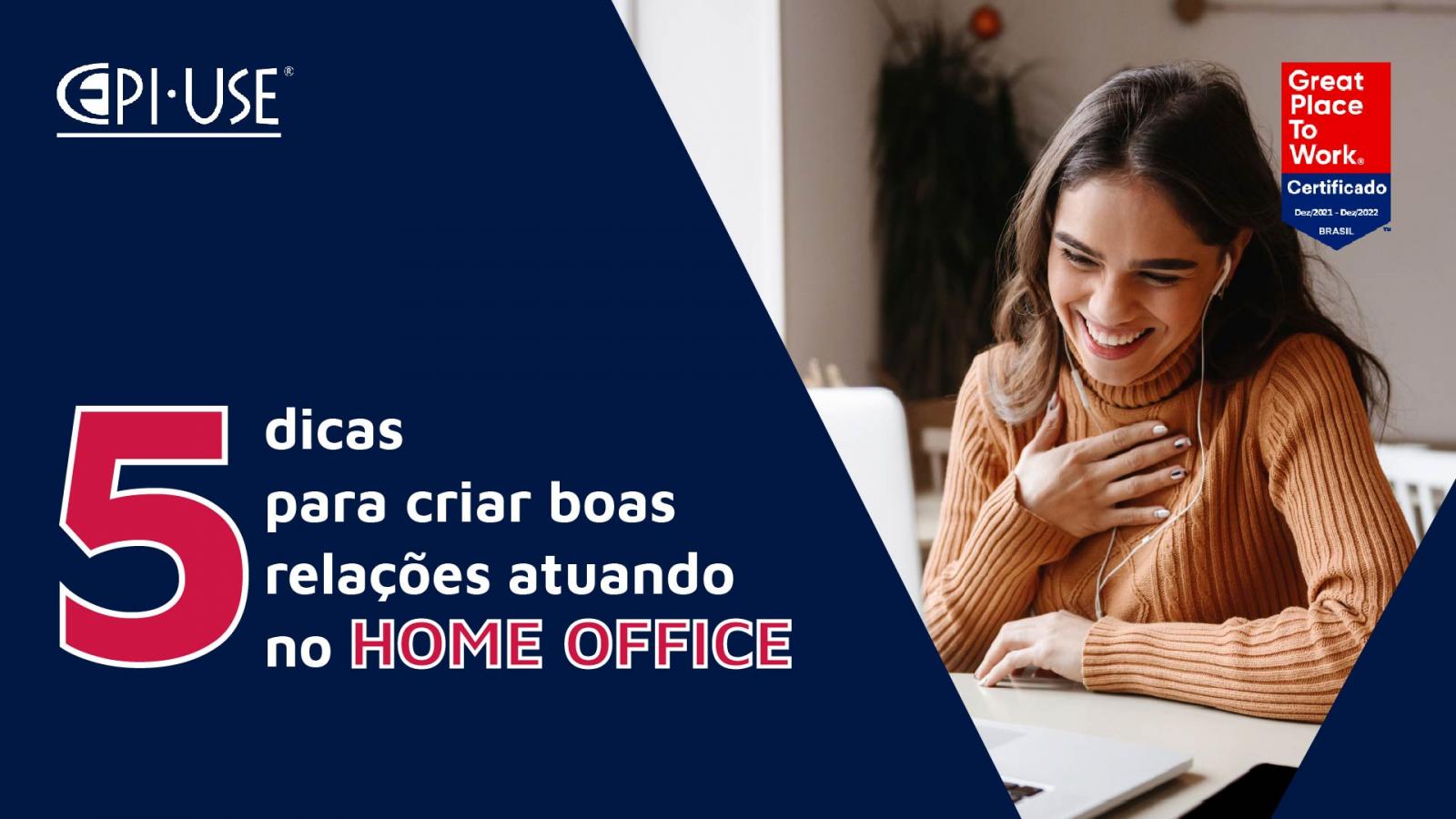 5 dicas para criar boas relações atuando Home Office