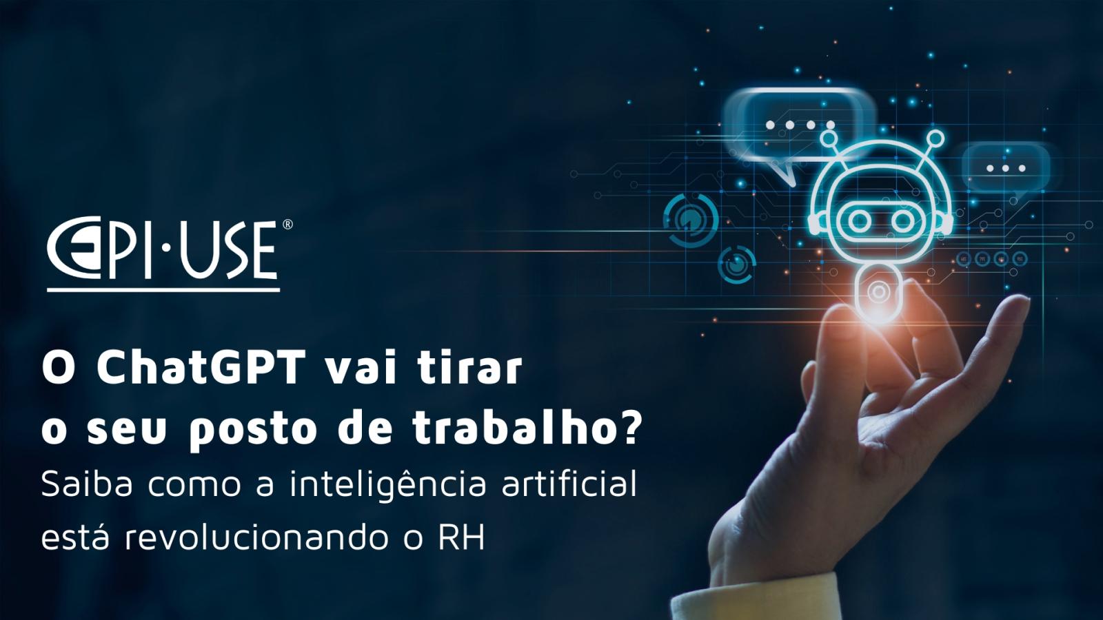 O ChatGPT vai tirar o seu posto de trabalho? Como a inteligência artificial está revolucionando o RH