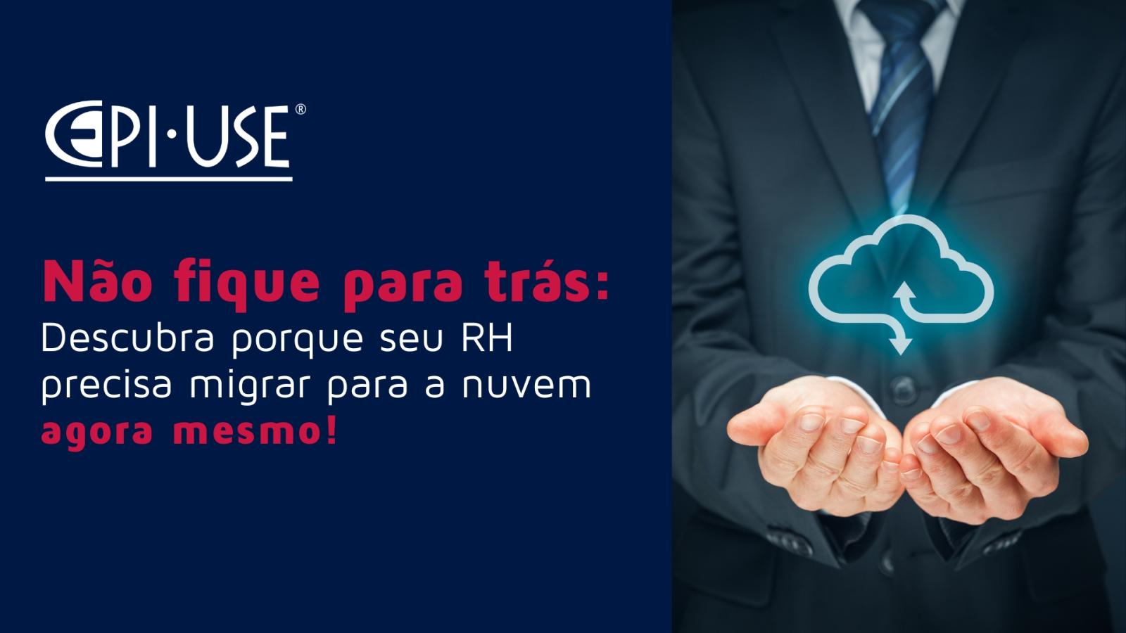 Não fique para trás: Descubra por que seu RH precisa migrar para a nuvem agora mesmo 