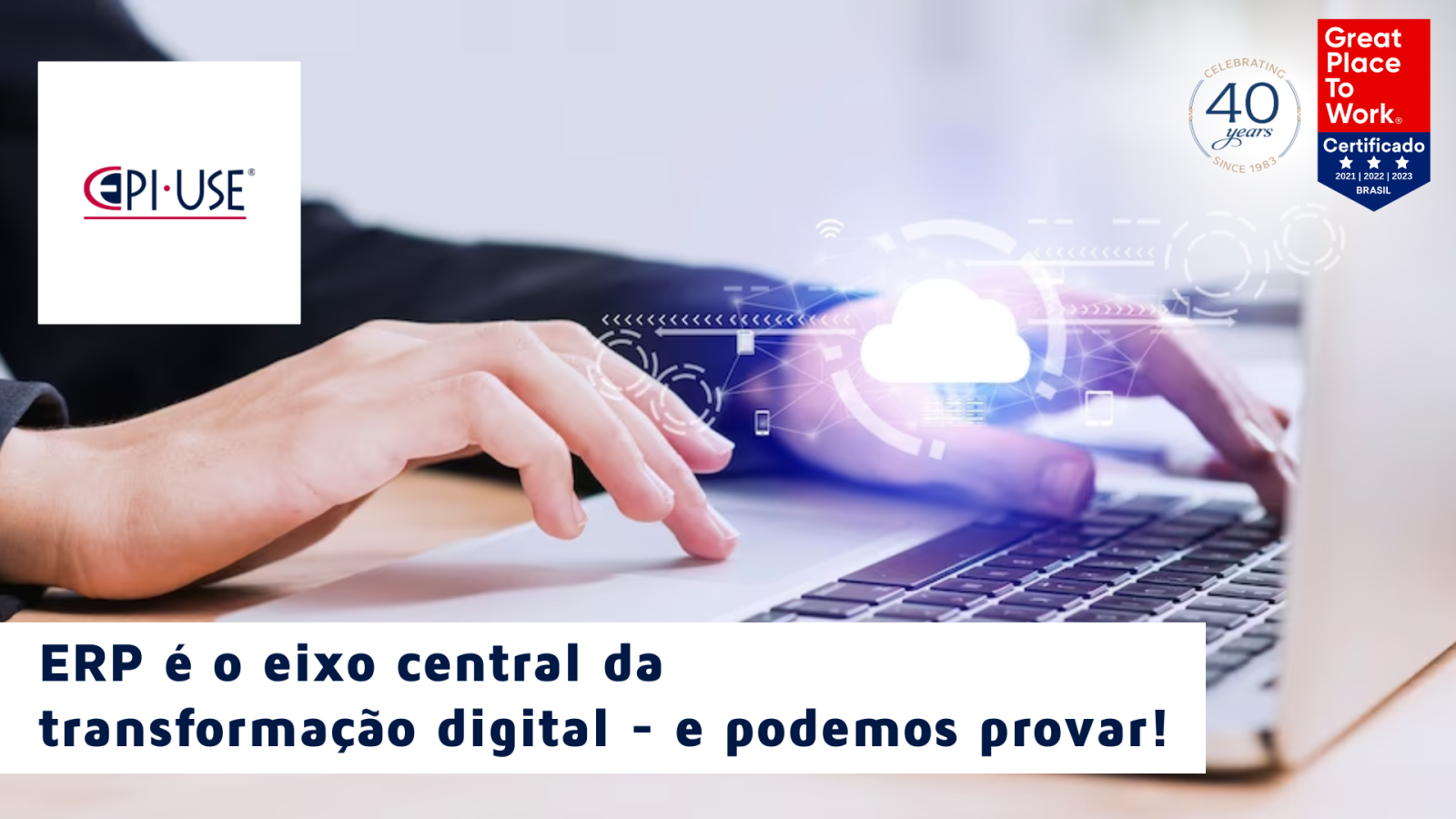 ERP é o eixo central da transformação digital - e podemos provar!