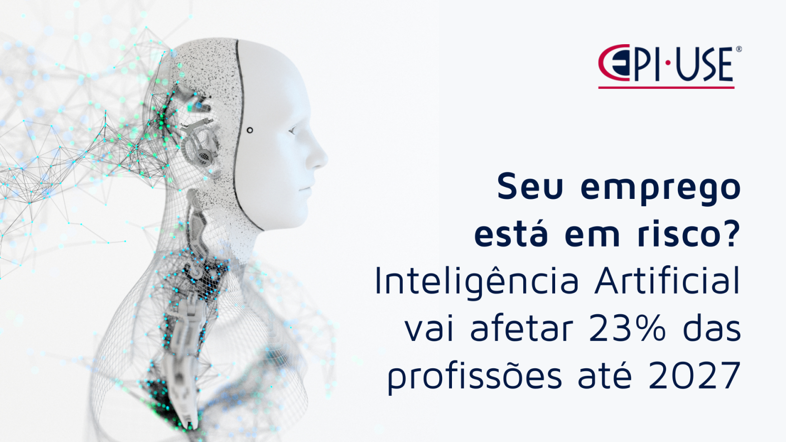 Será que o seu emprego está em risco? Inteligência Artificial vai afetar 23% das profissões até 2027 