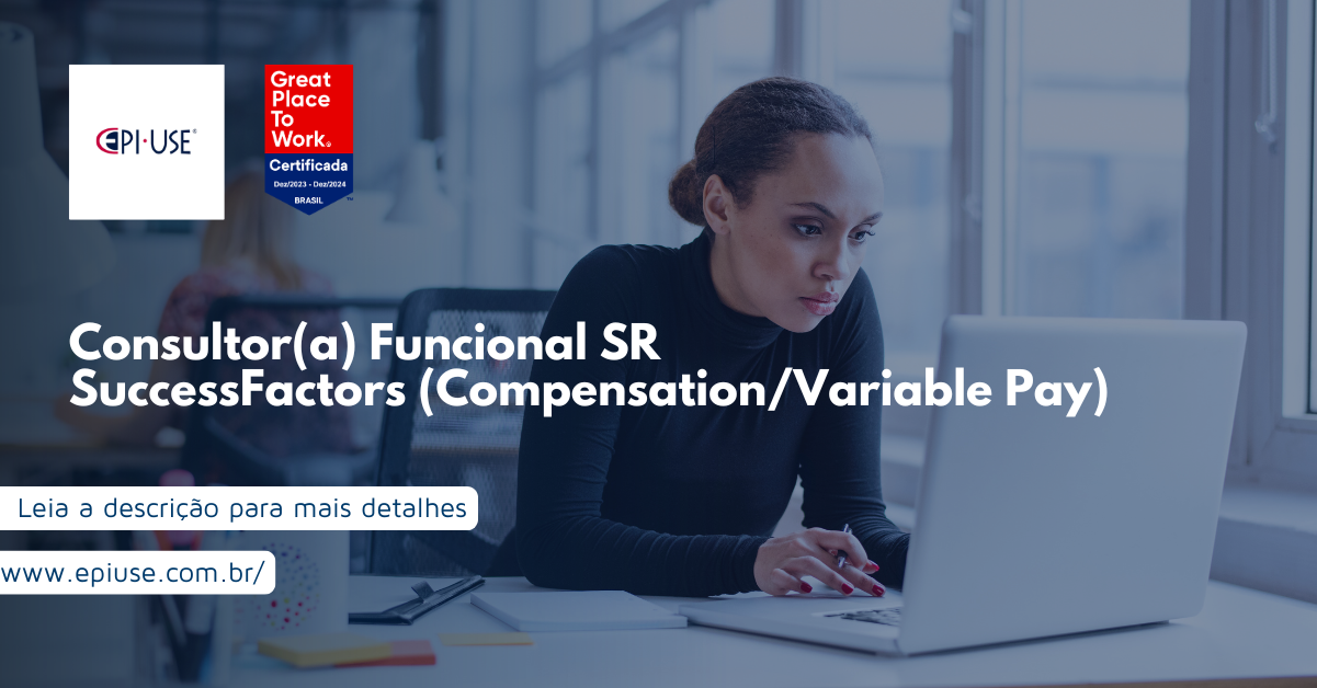 Leia sobre Consultor(a) Funcional SR  SuccessFactors (Compensation/Variable Pay)