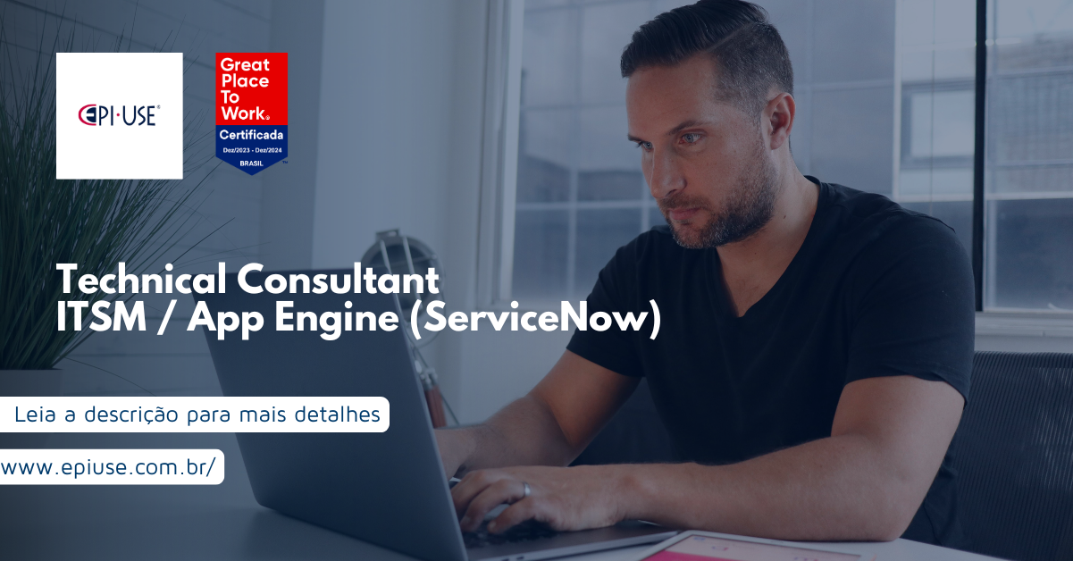 Leia sobre Technical Consultant ITSM / App Engine - ServiceNow